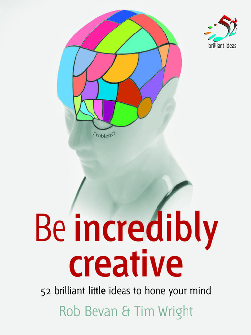Title details for Be Incredibly Creative by Rob Bevan - Available